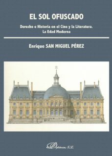 el sol ofuscado.derecho e historia en el cine y la literatura. la edad moderna (ebook)-9788491489900