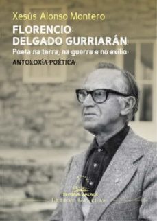 florencio delgado gurriaran . antoloxia poetica-xesus alonso montero-9788491517900
