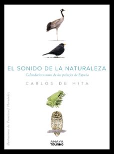 el sonido de la naturaleza. calendario sonoro de los paisajes de españa-carlos de hita-9788491584100