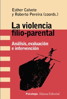 la violencia filio-parental-esther calvete zumalde-9788491816300