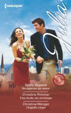 recuperar un amor; una boda sin noviazgo; orgullo ciego-9788491881100