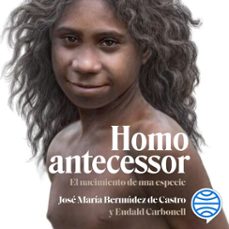 homo antecessor (audiolibro)-jose maria bermudez de castro-eudald carbonell-9788491996200