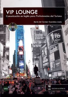 vip lounge comunicacion en ingles para profesionales del turismo (grado universitario turismo)-maria del carmen guarddon anelo-9788492477500
