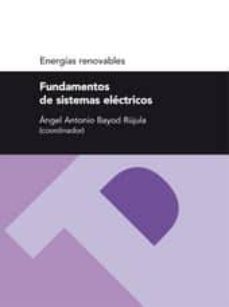 fundamentos de sistemas electricos-angel antonio bayod rujula-9788492521500