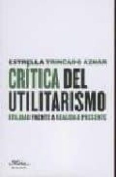 critica del utilitarismo: utilidad frente a realidad presente-estrella trincado aznar-9788492724000
