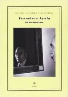 francisco ayala: in memoriam-patricia garcia-janet perez-9788492821600