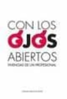 con los ojos abiertos: vivencias de un profesional-9788492970100