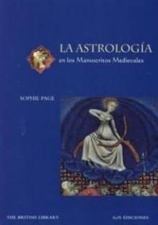 la astrologia (manuscritos medievales)-sophie page-9788493515300