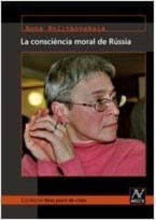 la consciencia moral de russia-anna politkovskaya-9788493594800