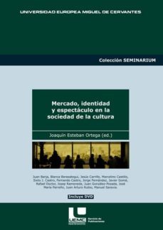 mercado, identidad y espectaculo en la sociedad de la cultura (+c d)-joaquin esteban-jose antonio otero-9788493685300