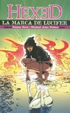 hexed: la marca de lucifer-emma rios-michael alan nelson-9788493725600