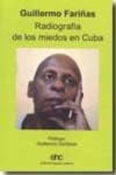 guillermo fariñas, radiografia de los miedos en cuba-guillermo fariñas hernandez-9788493742300