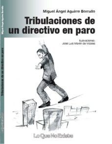 tribulaciones de un directivo en paro-miguel angel aguirre borrallo-9788493899400