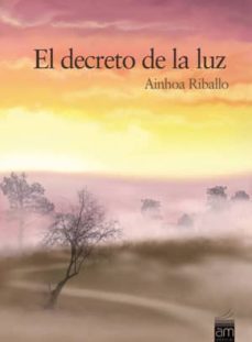 el decreto de la luz-ainhoa riballo ramirez-9788494002700