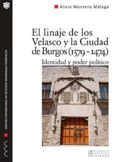 el linaje de los velasco y la ciudad de burgos (1379-1474)-alicia ines montero malaga-9788494051500