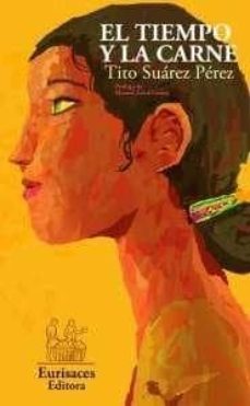 el tiempo y la carne-tito suarez perez-9788494063800