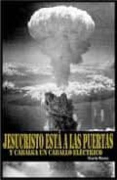 jesucristo esta a las puertas y cabalga un caballo electrico-9788494333200