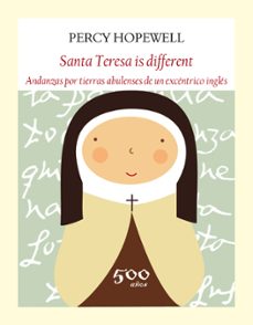 santa teresa is different: andanzas por tierras abulenses de un excentrico ingles-percy hopewell-9788494376900