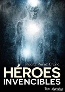 heroes invencibles-ricard perez braña-9788494396700