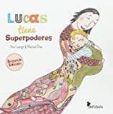 lucas tiene superpoderes: un cuento sobre el autismo (2ª ed.)-ana luengo-9788494617300