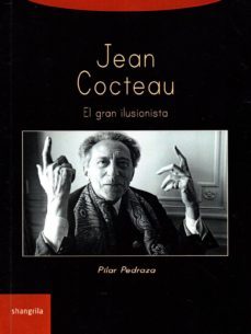 jean cocteau. el gran ilusionista-pilar pedraza-9788494621000