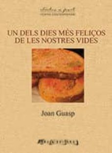 un dels dies mes feliços de les nostres vides-joan guasp-9788494725500