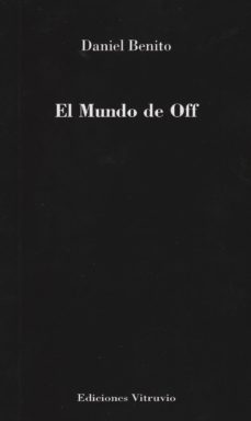 el mundo en off-daniel benito-9788494731600