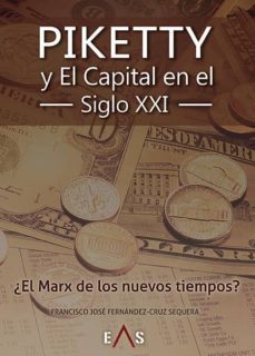 piketty y el capital en el siglo xxi: ¿el marx de los nuevos tiempos?-francisco j fernandez cruz sequera-9788494763700