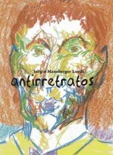 antirretratos-sergio mansberger lorda-9788494781100
