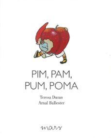 pim, pam, pum, poma-teresa duran-arnal ballester-9788494843600