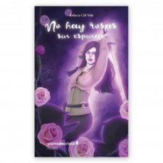 no hay rosas sin espinas (pluma de cristal)-rebeca cid vela-9788494901300