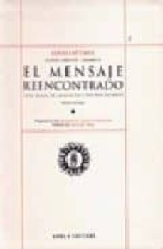 el mensaje reencontrado o el reloj de la noche y del dia de dios (vol. iii) (ed. bilingüe)-louis cattiaux-lanza del vasto-9788495134400