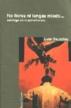 no llores ni tengas miedo: conmigo no te pasara nada-9788495346100