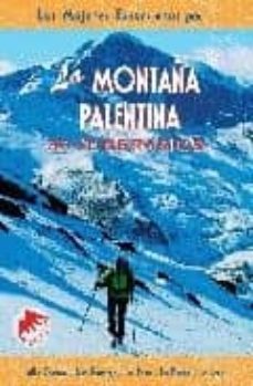 la montaña palentina (las mejores excursiones por): 30 itinerario s: alto carrion, alto pisuerga, la peña, la braña, la lora-9788495368300