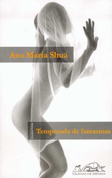 temporada de fantasmas-ana maria shua-9788495642400