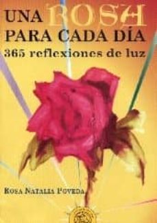 un rosa para cada dia: 365 reflexiones de luz-rosa natalia poveda-9788495645500