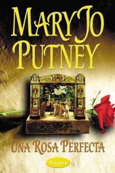 una rosa perfecta-mary jo putney-9788495752000