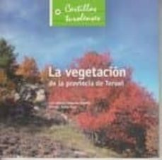 la vegetacion de la provincia de teruel-luis alberto longares aladren-gonzalo mateo sanz-9788496053700