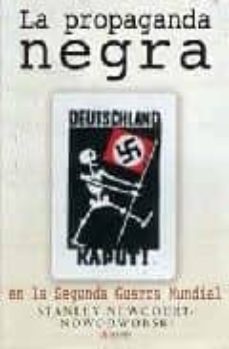 la propaganda negra en la segunda guerra mundial-stanley newcourt nowodorski-9788496107700