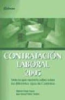contratacion laboral 2005: todo lo que necesita saber sobre los d iferentes tipos de contratos-9788496169500