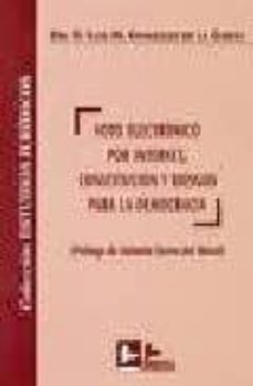 voto electronico por internet, constitucion y riesgos para la democracia.-luis m. gonzalez de la garza-9788496261600