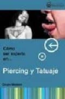 como ser experto en piercing y tatuaje-9788496319400