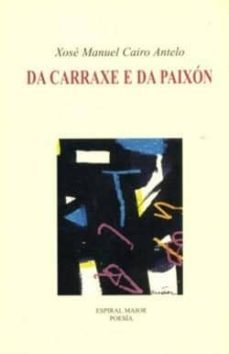 da carraxe e da paixon-xose manuel cairo antelo-9788496475700