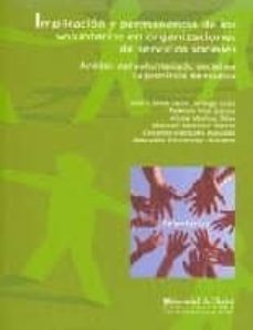 implicacion y permanencia de los voluntarios en organizaciones de servicios sociales: analisis del voluntariado social en la provincia de huelva-jose carlos leon jariego-patricia vaz garcia-9788496826700