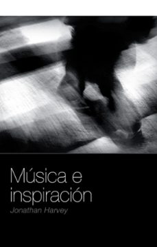 musica e inspiracion-jonathan harvey-9788496879300