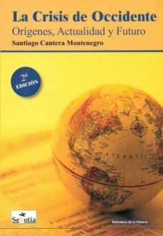la crisis de occidente: origenes, actualidad y futuro-9788496899100