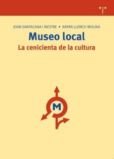 museo local. la cenicienta de la cultura-9788497043700