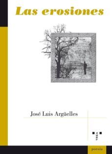 las erosiones-jose luis arguelles-9788497047500