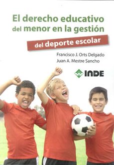 el derecho educativo del menor en la gestion-francisco j. orts delgado-9788497292900