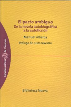 el pacto ambiguo: de la novela autobiografica a la autoficcion-9788497427500